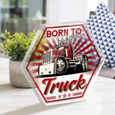Alternative view of Born To Truck Keepsake and Paperweight - Gifts for Truck Driver - Trucker Acrylic Plaque - Gifts for Dad, Father, Grandpa, Husband