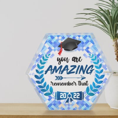 You Are Amazing Remember that Graduation Class of 2022 Keepsake and Paperweight - Grad Gifts Masters Acrylic Plaque