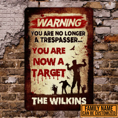 Personalized Warning You Are No Longer A Trespasser You Are Now A Target Halloween Decorative Outdoor Metal Sign