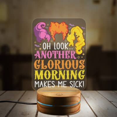 Oh Look Another Glorious Morning Makes Me Sick Hocus Three Witches Pocus LED Light - Funny Halloween Night Night