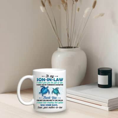 Alternative view of From Mom In Law To My Son In Law I Didn't Give You The Gift Of Life Turtles Ceramic Coffee Mug - Beer Stein