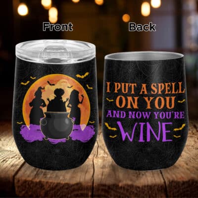I Put a Spell On You and Now You're Wine Insulated Cup Wine Tumbler with Lid - Hocus Pocus Three Witch Halloween Watching Coffee Mug