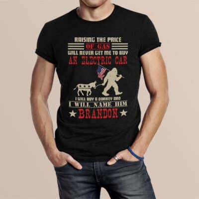 Alternative view of Raising The Price Of Gas Will Never Get Me To Buy An Electric Car I Will Buy A Donkey Funny Biden Bigfoot T-Shirt