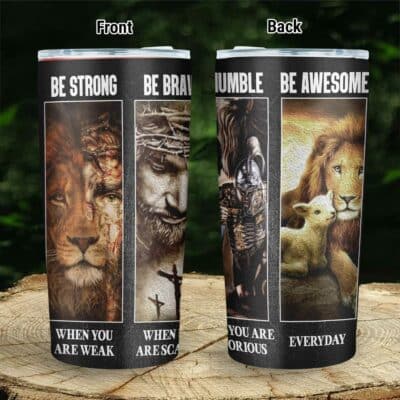 Be Brave Be Strong Be Humble Be Awesome Stainless Steel Insulated Tumbler Cup with Lid - Strong Believe God Christian Gifts Coffee Mug