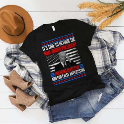 Alternative view of It's Time To Return The Mail-Order President For Being Defective Funny Biden T-Shirt