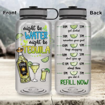 Might Be Water Might Be Tequila Motivational Fitness Sports Water Tracker Bottle with Time Marker