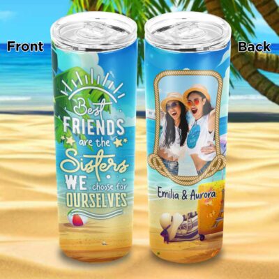 Personalized Best Friends Are The Sisters We Choose For Ourselves Skinny Double Wall Vacuum Insulated Tumbler Cup