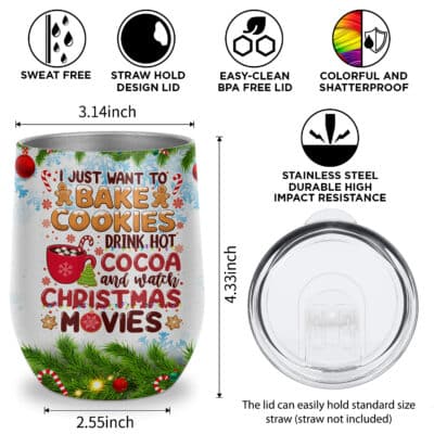 Alternative view of I Just Want To Bake Cookies Drink Hot Cocoa and Watch Christmas Movies Insulated Wine Tumbler with Lid - Funny Christmas Movie Mugs