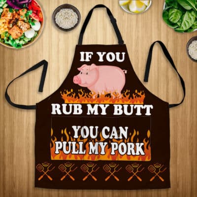 Rub My Butt You Can Pull My Pork Funny Cooking Apron With Three Pockets - Funny BBQ Chef Gift