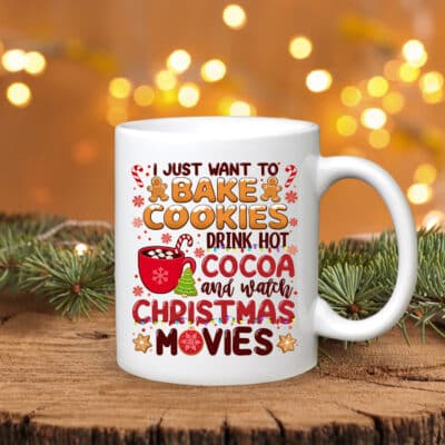 Alternative view of I Just Want To Bake Cookies Drink Hot Cocoa and Watch Christmas Movies Mug Accent Mug - Funny Christmas Movie Mugs, Holiday Coffee Mug