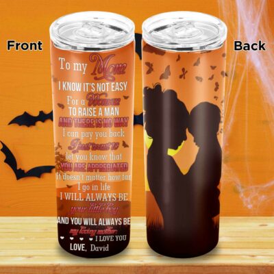 Personalized To My Mom I Know It's Not Easy For a Woman To Raise a Man Skinny Double Wall Vacuum Insulated Tumbler Cup