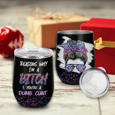 Alternative view of Reasons Why I'm A Bitch You're A Dumb Cunt Wine Insulated Wine Tumbler with Lid - Funny Dumb Cunt Mugs