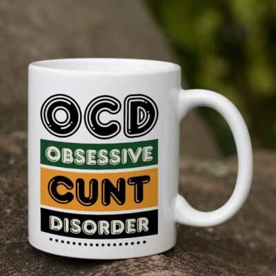 OCD Obsessive Cunt Disorder Funny Coffee Mug Cups - Gifts for Friends