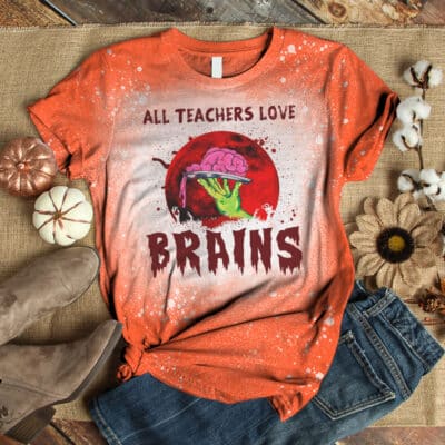 Alternative view of All Teachers Love Brains Funny Halloween Teacher Bleached T-Shirt - Halloween Teacher Gifts