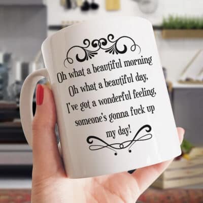 What a Beautiful Morning What A Beautiful Day Wonderful Feeling My Day White Mug - Accent Mug