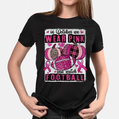 Alternative view of In October We Wear Pink And Watch Football Breast Cancer Awareness T-Shirt