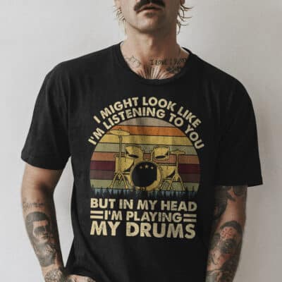 Alternative view of I Might Look Like I'm Listening In My Head I'm Playing My Drums Vintage T-Shirt