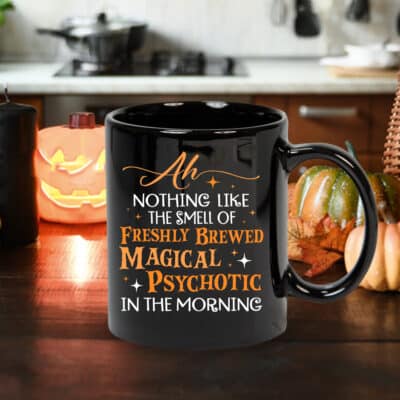 Nothing Like The Smell of Freshly Brewed Magical In The Morning Black Coffee Mug Cup