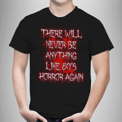 Alternative view of There Will Never Be Anything Like 80s Horror Again Halloween T-Shirt