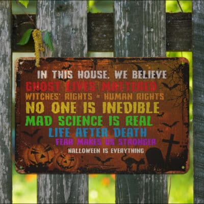 Alternative view of In This House We Believe Ghost Lives Mattered Halloween Is Everything Decorative Metal Sign - Outdoor Decor