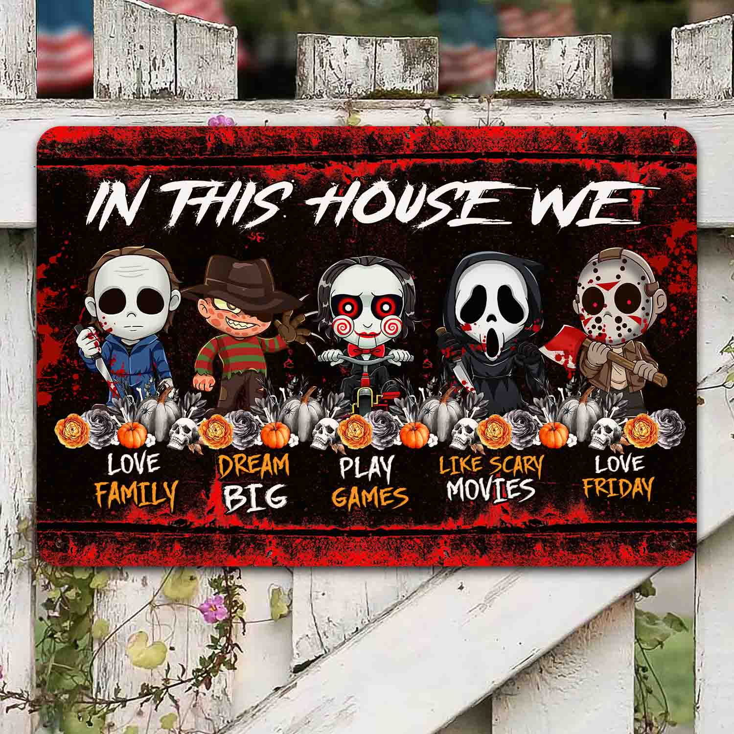 Alternative view of In This House We Love Family Dream Big Like Scary Movies Horror Movie Characters Decorative Metal Sign