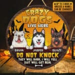 Personalized Dog Breeds Crazy Dog Lives Here Do Not Knock Funny Halloween Circle Wooden Door Sign - Front Porch Sign