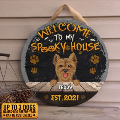 Personalized Dog Breeds Welcome To Our Spooky House Funny Halloween Wooden Door Sign - Front Porch Sign Indoor