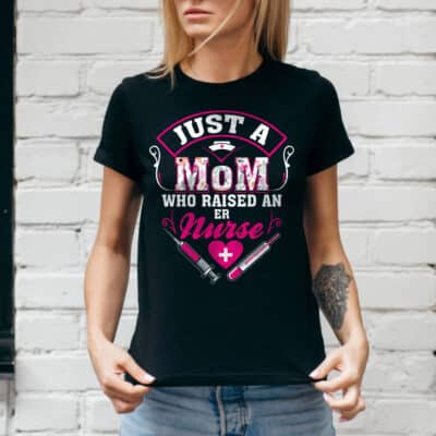 Alternative view of Just A Mom Who Raise An Er Nurse T-Shirt
