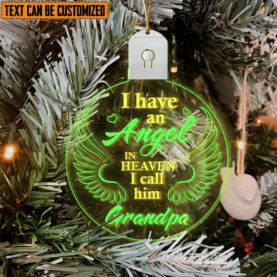 Personalized I Have An Angel In Heaven I Call Him Her Dad Mom Grandpa Grandma Family Remember LED Ornament