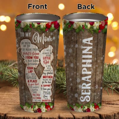 Personalized To My Mom Christmas Tumbler - So Much Of Me Is Made From What I Leaned Tumbler Cup With Lid