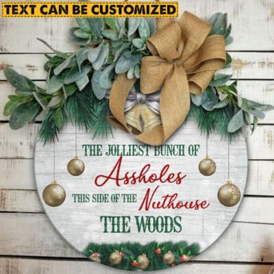 Alternative view of Custom The Jolliest Bunch Of Assholes This Side Of The Nuthouse Circle Wooden Door Sign - Front Porch Sign
