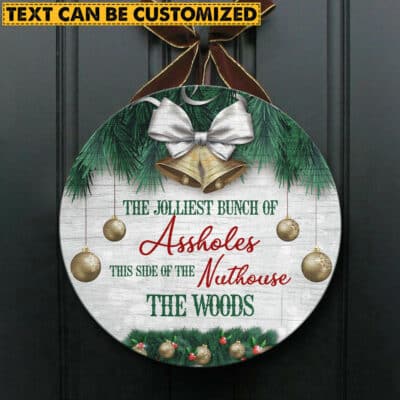 Custom The Jolliest Bunch Of Assholes This Side Of The Nuthouse Circle Wooden Door Sign - Front Porch Sign