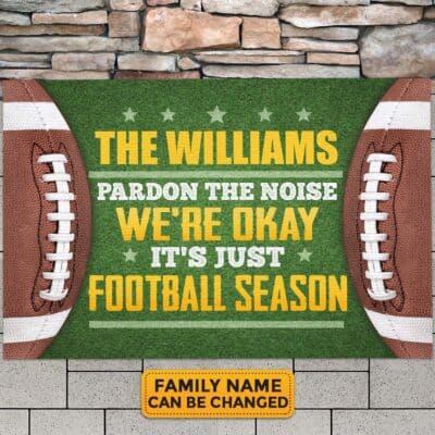 Personalized Pardon The Noise We're Okay It's Just Football Season House Doormat - Outdoor Indoor Doormat