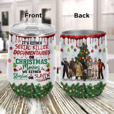 It's Either Serial Killer Documentaries Or Christmas Movies Vacuum Insulated Cup - Wine Tumbler with Lid