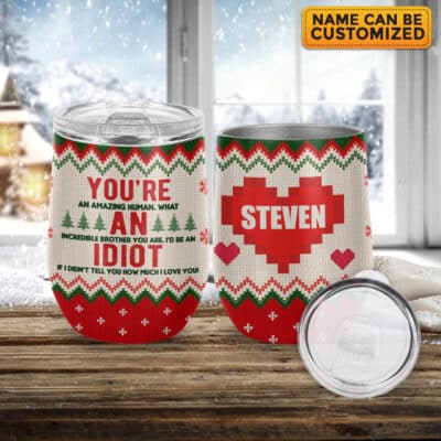 Alternative view of Funny Brother Christmas Tumbler - Personalized You're An Idiot Funny Ugly Christmas Wine Tumbler with Lid