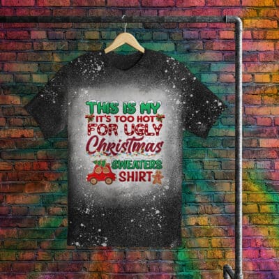 Alternative view of This Is My It's Too Hot For Ugly Christmas Sweater Shirt Funny Christmas Bleached T-Shirt