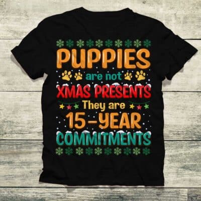 Puppies Is Not Xmas Presents T-Shirt - Christmas Puppies 15 Years Commitments Shirt