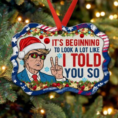 It's Beginning to Look a Lot Like I Told You So Trump Ugly Christmas Benelux Shaped Medallion Christmas Ornament Keepsake