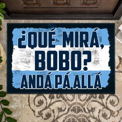 Qué Miras Bobo - Qué Mira Bobo Doormat - Argentina Front Door Decoration