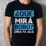 Qué Miras Bobo - Qué Mira Bobo T-Shirt - Argentina Soccer Football Winner Shirt