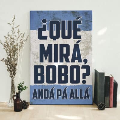 Qué Miras Bobo Wall Art - Qué Mira Bobo Canvas - Argentina Soccer Football Winner Poster
