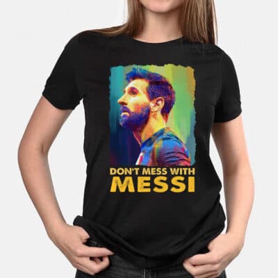 Alternative view of Don't Mess With Messi T-Shirt - Funny Argentina 2022 Shirt - Argentina Champion Shirt