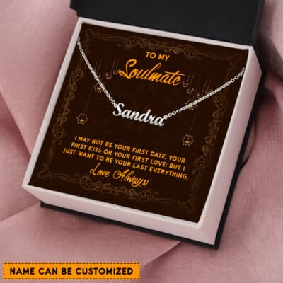Personalized Name Necklace To My Soulmate First Date First Love Your Last Everything Girlfriend Love Necklace
