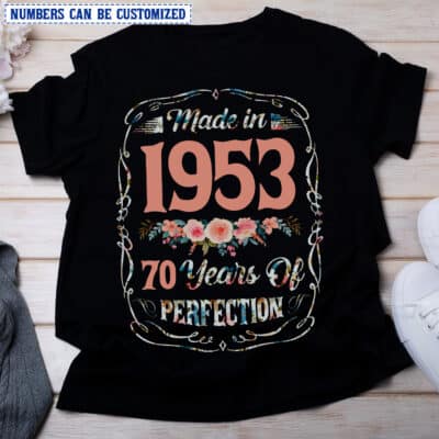 Personalized Made In Years Floral T-Shirt - Custom Years Of Perfection Birthday Gifts Women Shirt