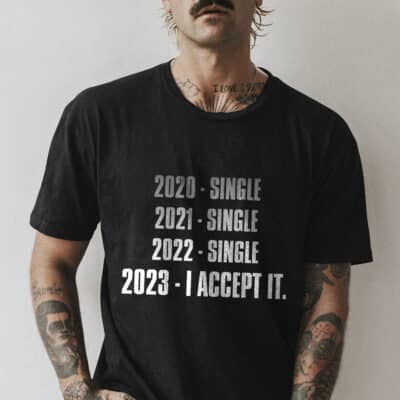 Alternative view of 2023 I'm Not Single Funny Valentine T-Shirt - 2023 I Accept It Shirt