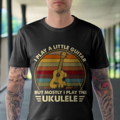 I Play A Little Guitar But Mostly I Play The Ukulele T-Shirt - Funny Ukulele Player Shirt