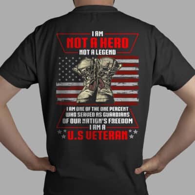 I'm Not A Hero Not A Legend I'm A U.S.Veteran Print On Back T-Shirt