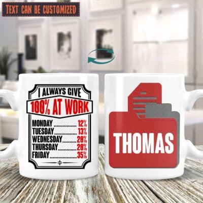 Alternative view of Personalized I Always Give 100% At Work Funny Print On 2 Sides Ceramic Coffee Mug - Funny Mug For Office