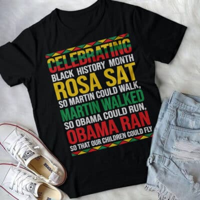 Celebrating Black History Month Rosa Sat Martin Walked Obama Ran Funny T-Shirt