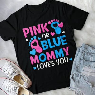 Pink Or Blue Mommy Loves You T-Shirt - Baby Gender Reveal Party Shower Shirt